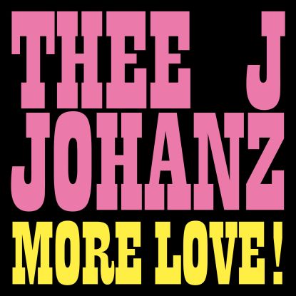 Thee J Johanz - More Love! : 12inch