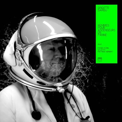 Brigitte Barbu - Remixes Pour Ascenseurs En Panne