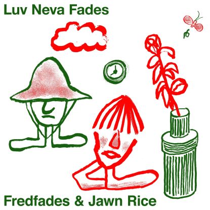 Fredfades & Jawn Rice - Luv Neva Fades : LP