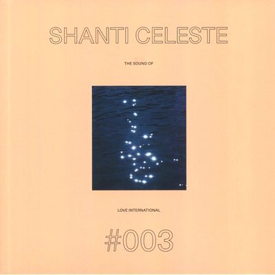 Various - Shanti Celeste - The Sound Of Love International #003 : 2LP