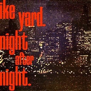 Ike Yard - Night After Night : 12inch