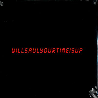 Will Saul - Your Time Is Up