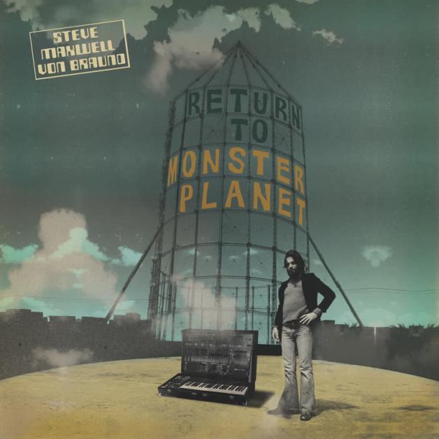 Steve Maxwell Von Braund - Return To Monster Planet : LP