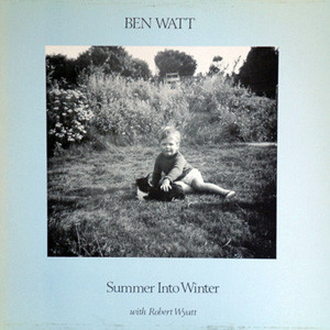 Ben Watt & Robert Wyatt - Summer Into Winter