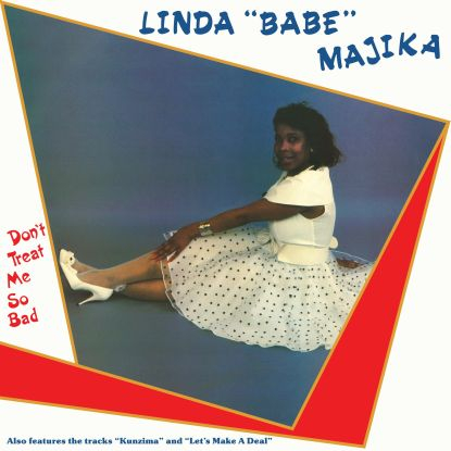 Linda 'babe' Majika - Don?t Treat Me So Bad
