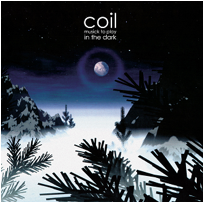 Coil - Musick to Play In The Dark : 2LP