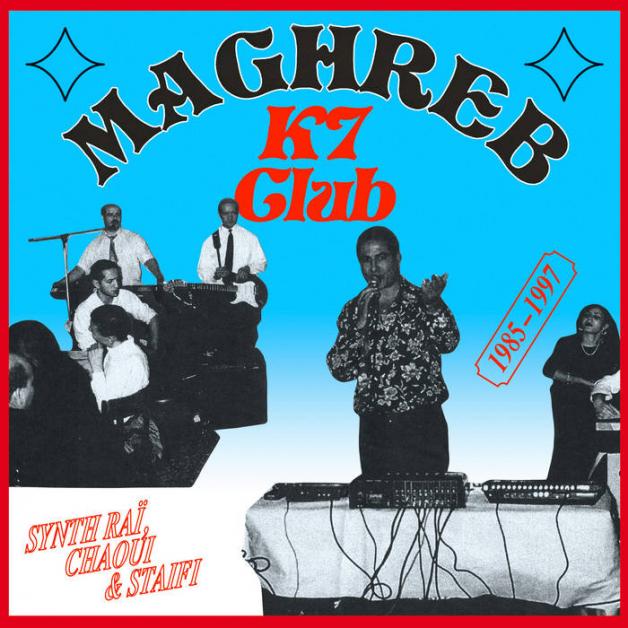 Various - Maghreb K7 Club Synth Raï, Chaoui & Staifi : LP