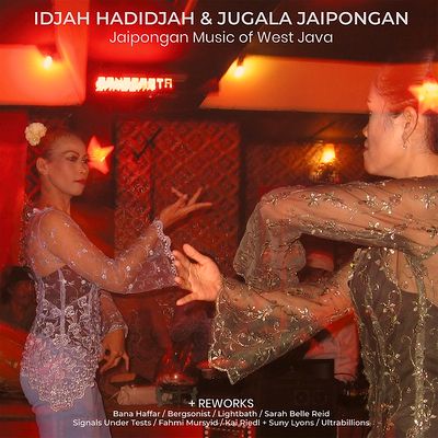 Idjah Hadidjah & Jugala Jaipongan - Jaipongan Music of West Java+Reworks : 2LP