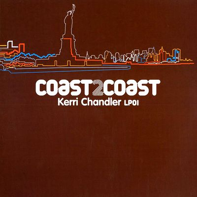 Kerri Chandler - Coast 2 Coast - Kerri Chandler LP01