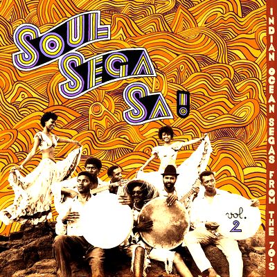 Various - Soul Sega Sa ! Vol.2 Indian Ocean Segas From The 70's : LP