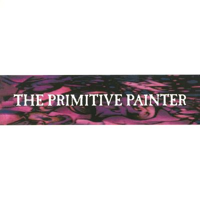 The Primitive Painter - The Primitive Painter : 2x12inch
