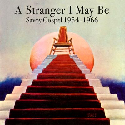 Various - A Stranger I May Be - Savoy Gospel 1954-1966 : 2LP