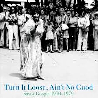 Various - Turn It Loose, Ain’t No Good - Savoy Gospel 1970-1979 : 2LP