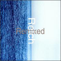 Steve Reich - Reich Remixed