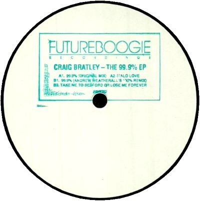 Craig Bratley - THE 99.9% EP (incl. ANDREW WEATHERALL REMIX)