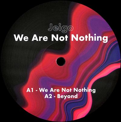 Jeigo - We Are Not Nothing EP : 12inch