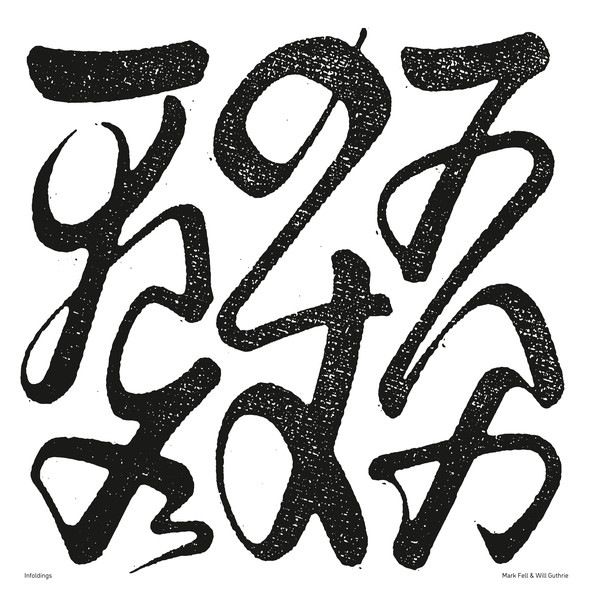 MARK FELL & WILL GUTHRIE - Infoldings