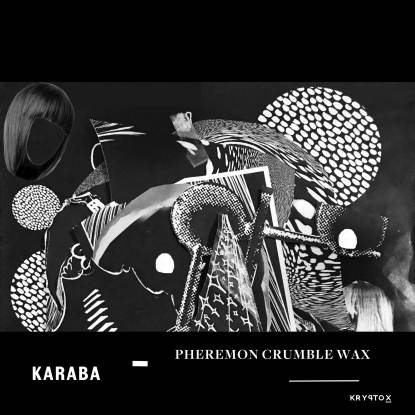 Karaba - Pheremon Crumble Wax : 12inch
