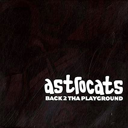 Astrocats - Back 2 Tha Playground