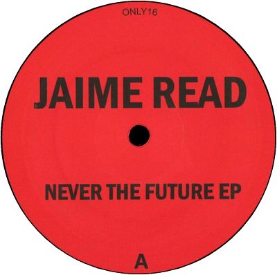 Jaime Read - NEVER THE FUTURE EP : 12inch