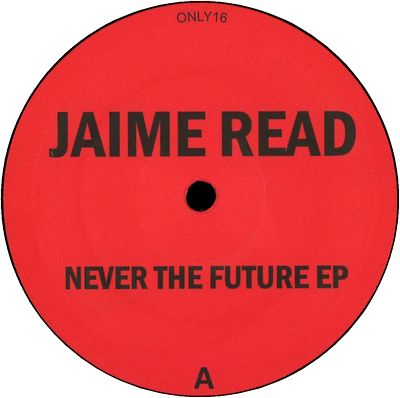Jaime Read - NEVER THE FUTURE EP