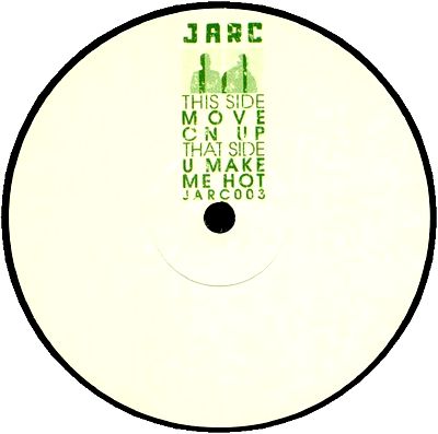 Jarc - Move On Up / U Make Me Hot : 12inch