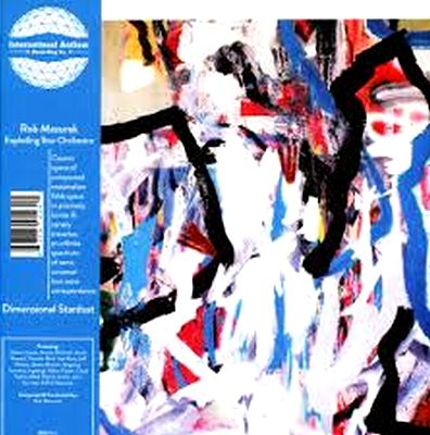 Rob Mazurek & Exploding Star Orchestra - Dimensional Stardust (Splatter Vinyl Edition)