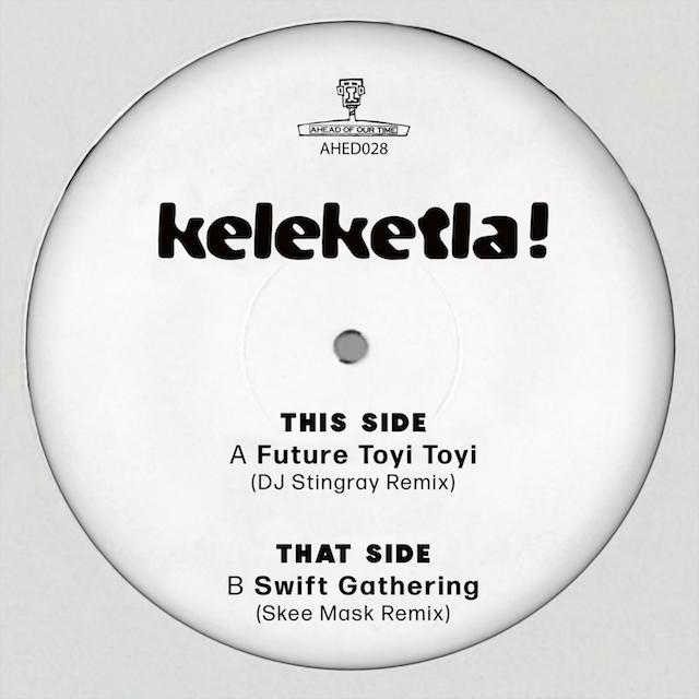 Keleketla! - DJ Stingray & Skee Mask Remixes : 12inch