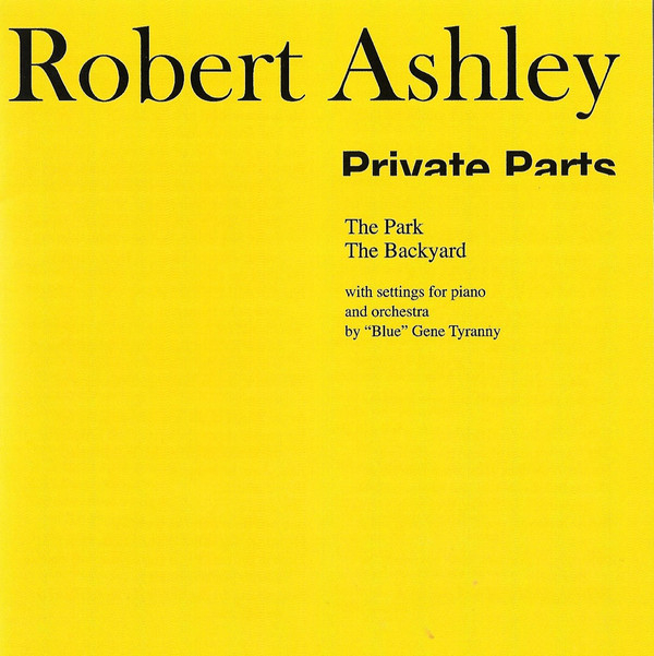 Robert Ashley - Private Parts (The Record)