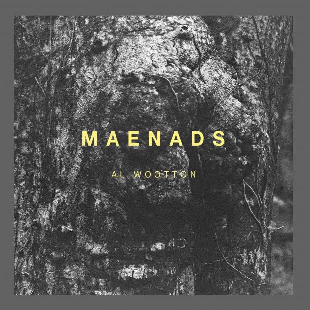 Al Wootton - Maenads : 12inch