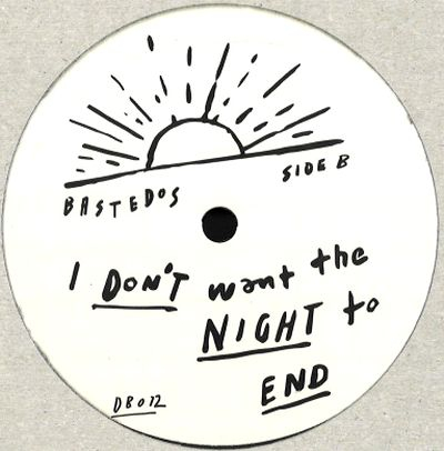 Bastedos - Anywhere You Want To Go / I Don't Want The Night To End