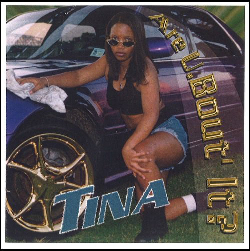 Tina - Are U. Bout It?