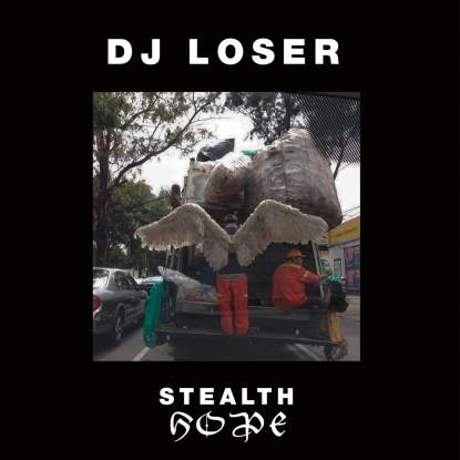 DJ LOSER - Stealth Hope : LP