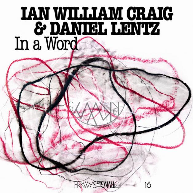 Ian William Craig & Daniel Lentz - In a Word : LP + DOWNLOAD CODE