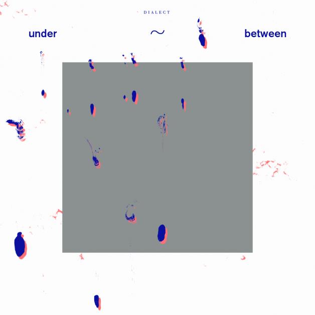 Dialect - Under~Between : LP