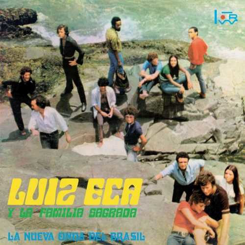 Luiz Eça Y La Familia Sagrada - La Nueva Onda De Brasil