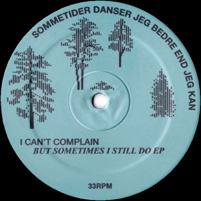 Various Artists - I Can't Complain But Sometimes I Still Do EP : 12inch