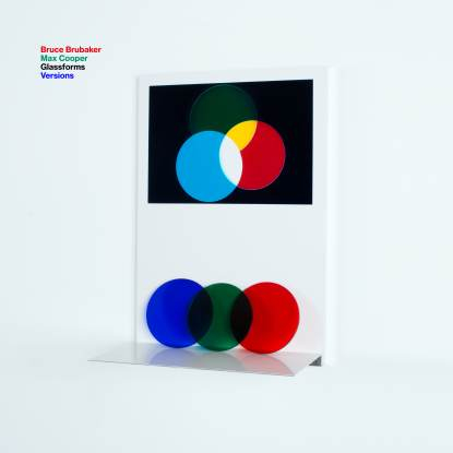 Bruce Brubaker & Max Cooper - Glassforms Versions (Laurel Halo,Donato