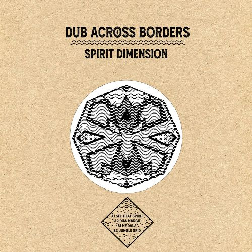 Dub Across Borders - Spirit Dimension EP : 12inch