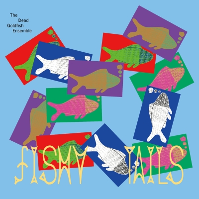 The Dead Goldfish Ensemble - Fishy Tails : LP