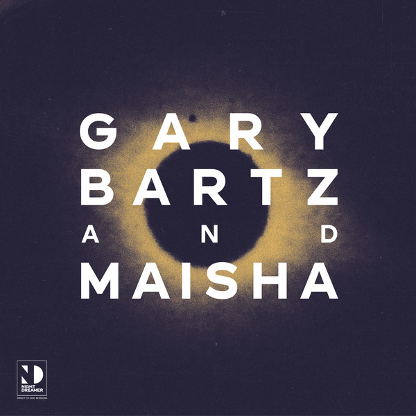 Gary Bartz & Maisha - Night Dreamer Direct-to-Disc Sessions : LP