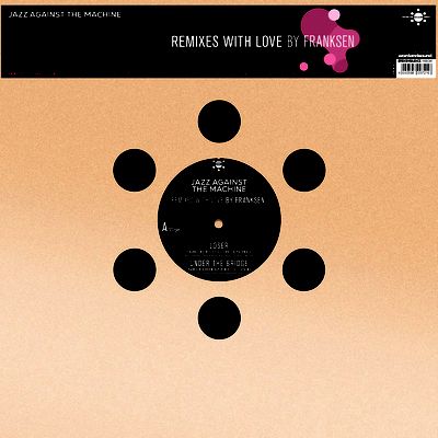 Jazz Against The Machine - Remixes With Love : 12inch