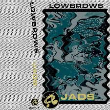 Lowbrows - Jads : Cassette