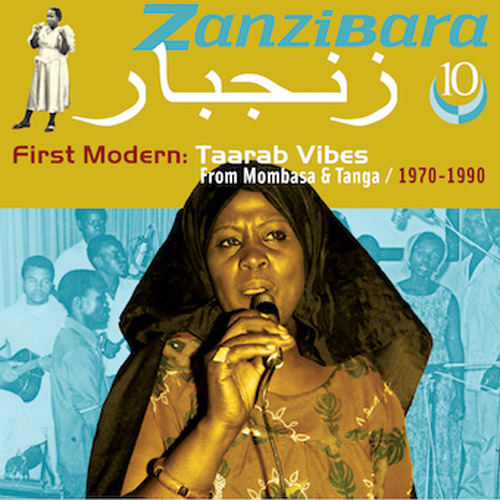Various Artists - Zanzibara 10 - First Modern: Taarab Vibes From Mombasa & Tanga, 1970-1990 : CD
