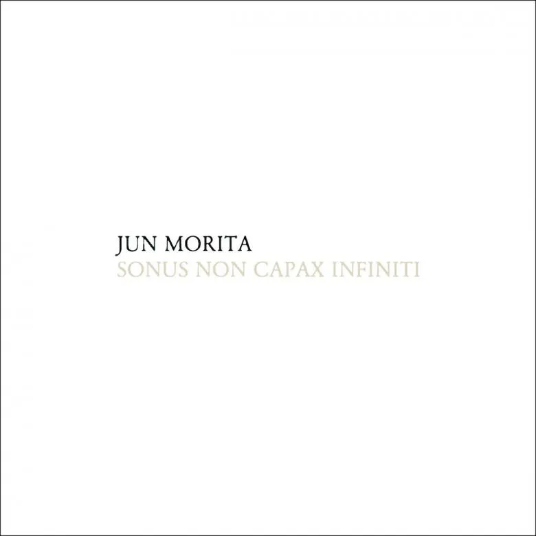 Jun Morita - Sonus Non Capax Infiniti : CD