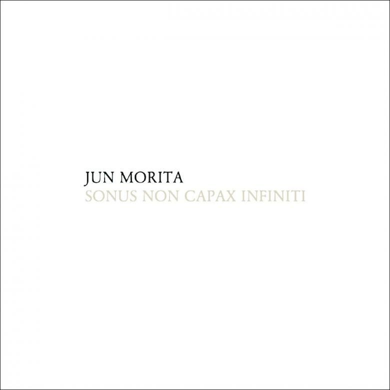 Jun Morita - Sonus Non Capax Infiniti