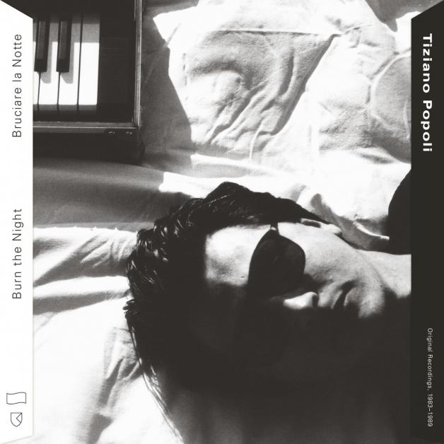 Tiziano Popoli - Burn the Night / Bruciare la Notte: Original Recordings, 1983–1989 : CD