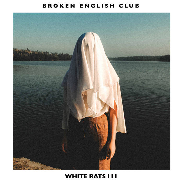 Broken English Club - White Rats III