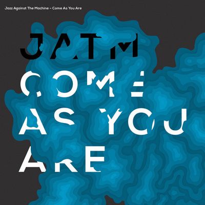 Jazz Against The Machine - Come As You Are : LP