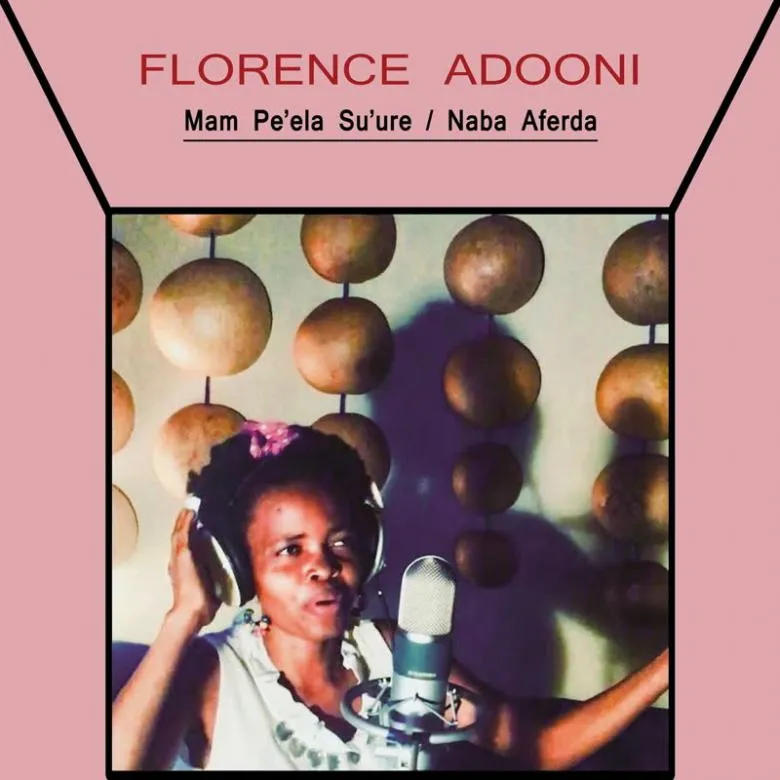 Florence Adooni - Mam Pe'ela Su'ure : 7inch